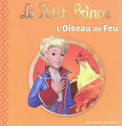 Le petit Prince. L'oiseau de feu