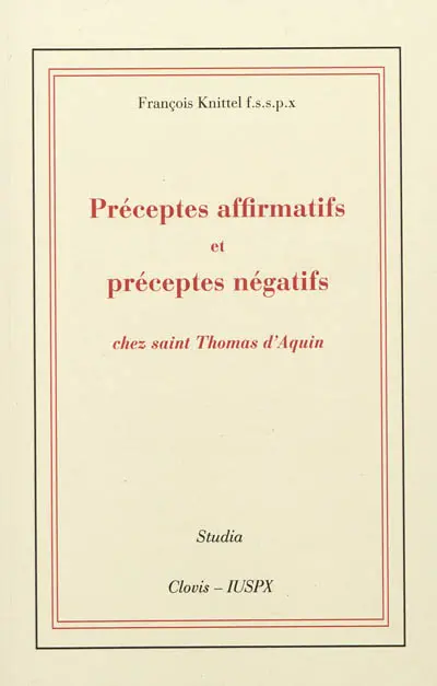 Préceptes affirmatifs et préceptes négatifs chez saint Thomas d'Aquin