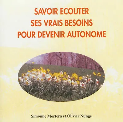 Savoir écouter ses vrais besoins pour devenir autonome