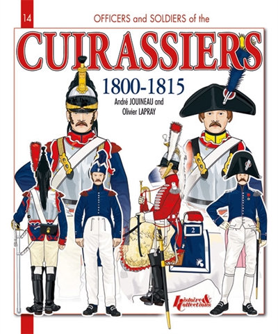 Officers and soldiers of the cuirassiers, 1801-1815
