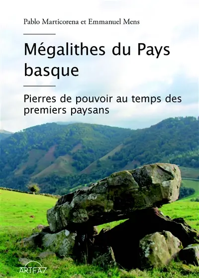 Mégalithes du Pays basque : pierres de pouvoir au temps des premiers paysans