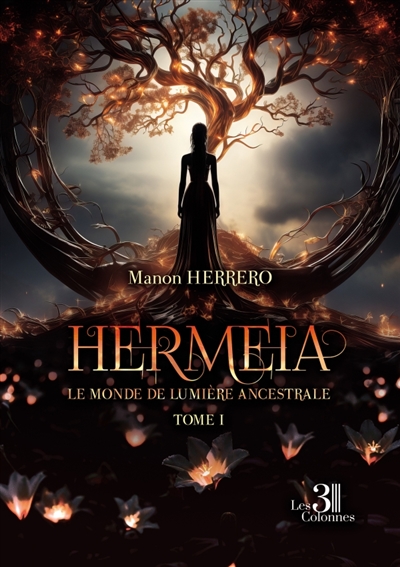Hermeia : Tome I : Le Monde...