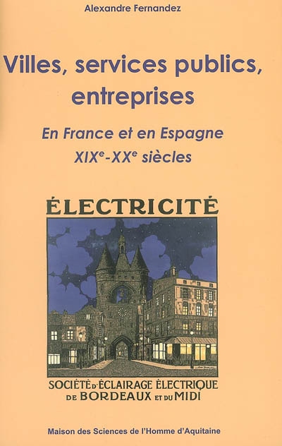 Villes, services publics, entreprises : en France et en Espagne XIXe et XXe siècles
