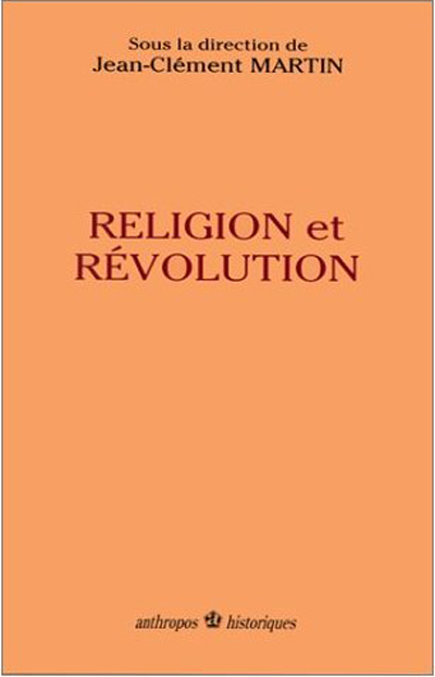 Religion et révolution : colloque de Saint-Florent-le-Vieil, 13-14-15 mai 1993