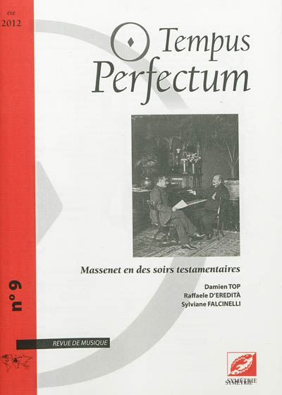 Tempus perfectum : revue de musique, n° 9. Massenet en des soirs testamentaires