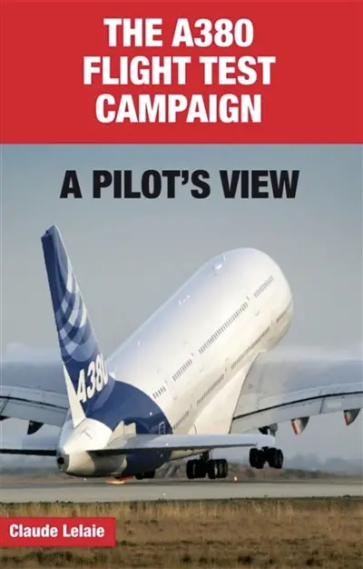 The A380 flight test campaign : a pilot's view