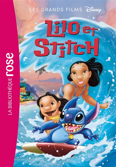 Les grands films Disney. Vol. 7. Lilo et Stitch : le roman du film