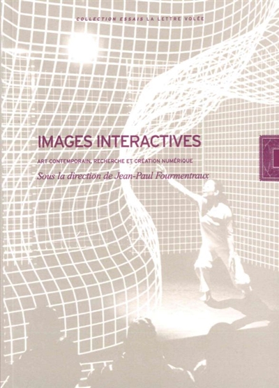 Images interactives : art contemporain, recherche et création numérique