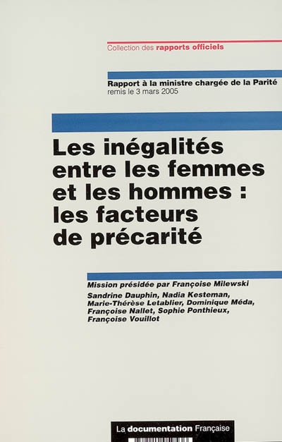 Les inégalités entre les hommes et les femmes : les facteurs de précarité : rapport à la ministre chargée de la parité, remis à Madame Ameline le 3 mars 2005