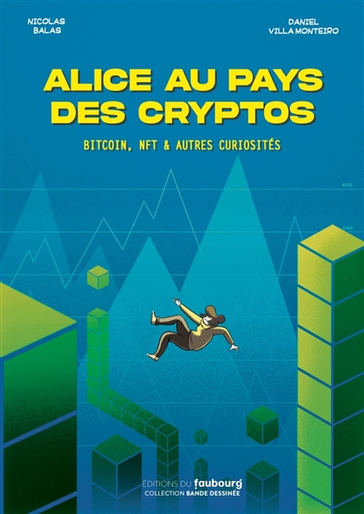 Alice au pays des cryptos : bitcoin, NFT & autres curiosités