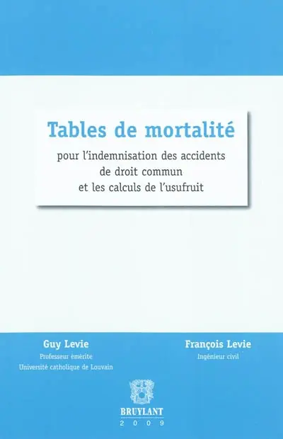 Tables de mortalité pour l'indemnisation des accidents de droit commun et les calculs de l'usufruit