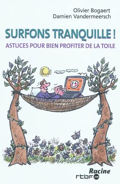 Surfons tranquille ! : astuces pour bien profiter de la toile
