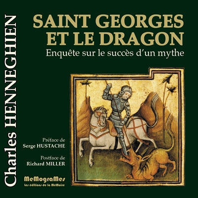 Saint Georges et le dragon : enquête sur le succès d'un mythe