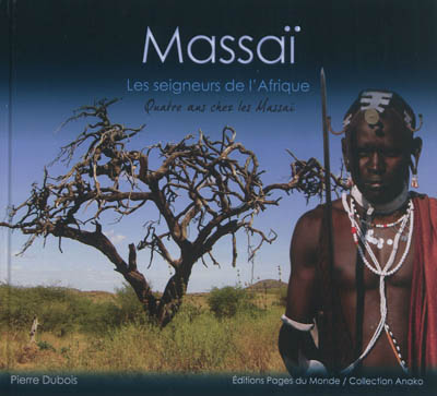 Massaï, les seigneurs de l'Afrique