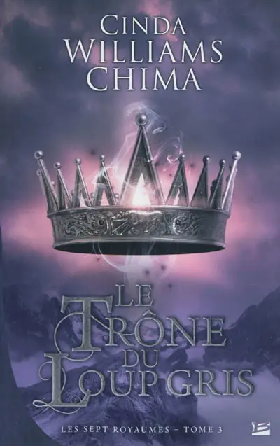 Les sept royaumes. Vol. 3. Le trône du loup gris