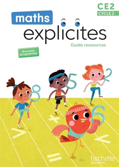 Maths explicites CE2, cycle 2 : guide ressources : nouveau programme