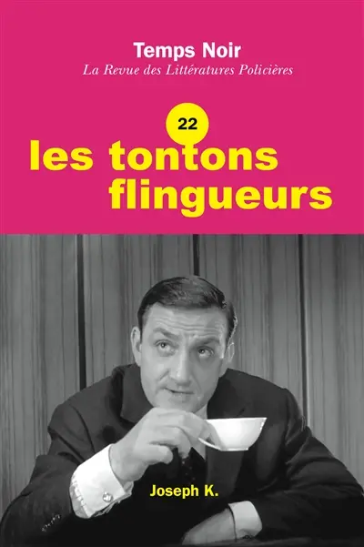 Temps noir, n° 22. Les tontons flingueurs