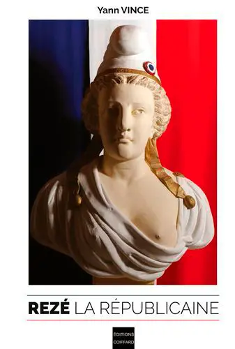 Rezé la républicaine : maires et municipalités de la Révolution à nos jours