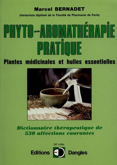 La Phyto-aromathérapie pratique : usage thérapeutique des plantes médicinales et des huiles essentielles