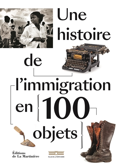 Une histoire de l'immigration en 100 objets