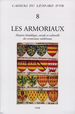 Les armoriaux : histoire héraldique, sociale et culturelle des armoriaux médiévaux : actes de colloque tenu à Paris, 1994