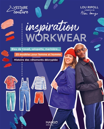 Inspiration workwear : bleu de travail, salopette, marinière... 25 modèles pour femme et homme : histoire des vêtements décryptée