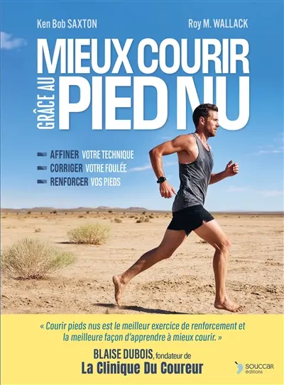 Mieux courir grâce aux pieds nus : affiner votre technique, corriger votre foulée, renforcer vos pieds