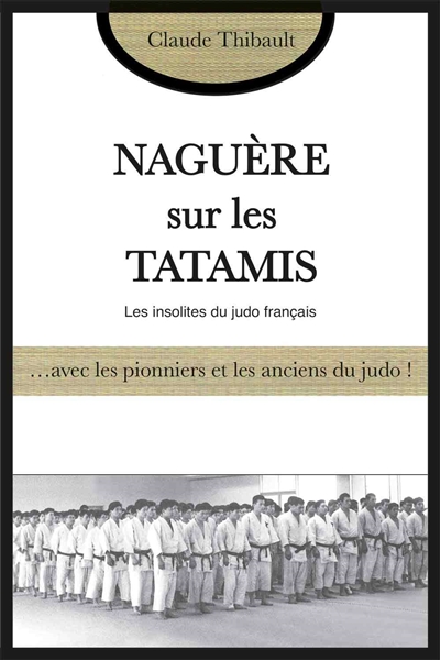 Naguère sur les tatamis :...