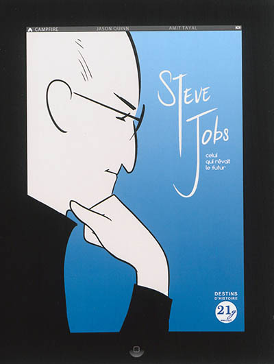Steve Jobs : celui qui rêvait le futur