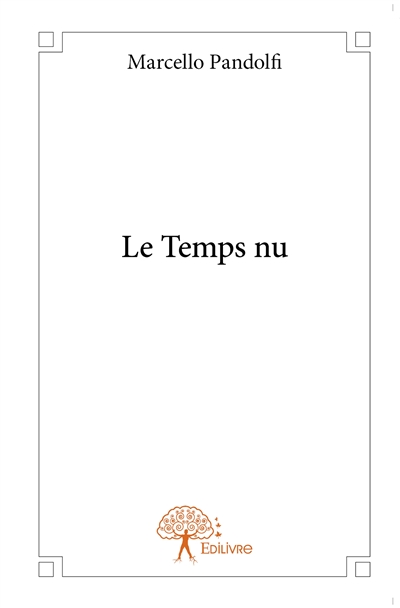 Le temps nu : Récit