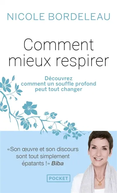 Comment mieux respirer : un souffle profond peut tout changer !