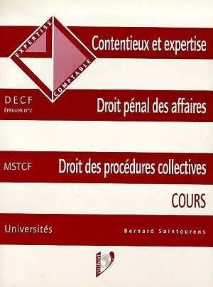 Contentieux et expertise : cours. Droit pénal des affaires. Droit des procédures collectives