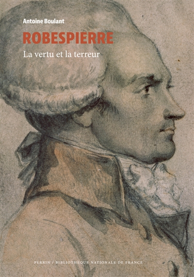 Robespierre : la vertu et la terreur