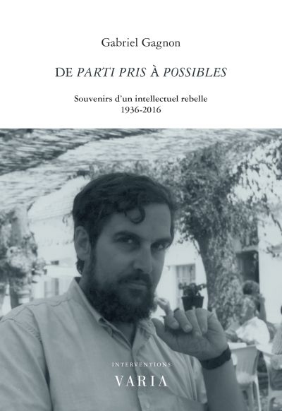 De Parti pris à Possibles : souvenirs d'un intellectuel rebelle : 1936-2016
