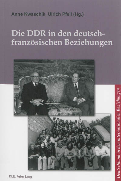 Die DDR in den deutsch-französischen Beziehungen. La RDA dans les relations franco-allemandes