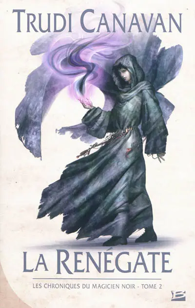 Les chroniques du magicien noir. Vol. 2. La renégate