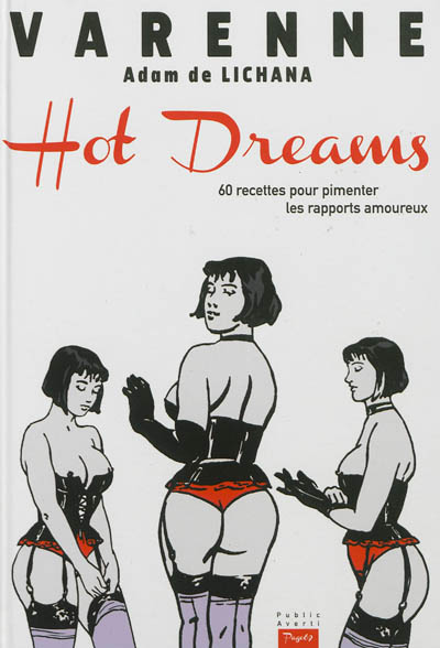Hot dreams : 60 recettes pour pimenter les rapports amoureux