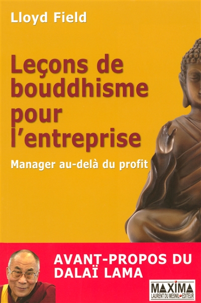 Leçons de bouddhisme pour l'entreprise : manager au-delà du profit