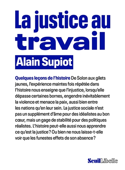 La justice au travail : quelques leçons d'histoire - Alain Supiot