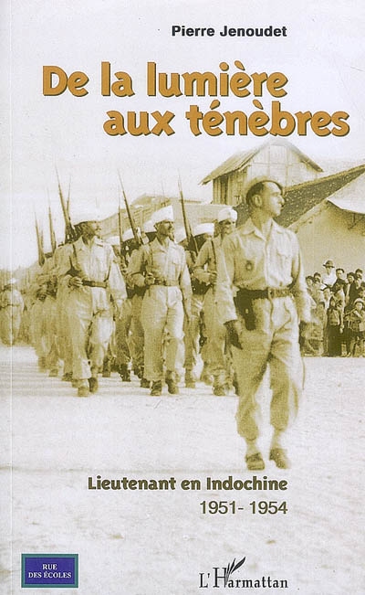 De la lumière aux ténèbres : lieutenant en Indochine : 1951-1954