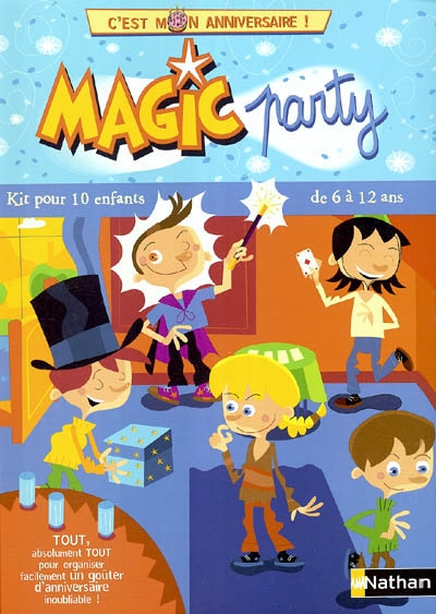 Magic party : kit pour 10 enfants de 6 à 12 ans