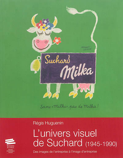 L'univers visuel de Suchard (1945-1990) : des images de l'entreprise à l'image d'entreprise