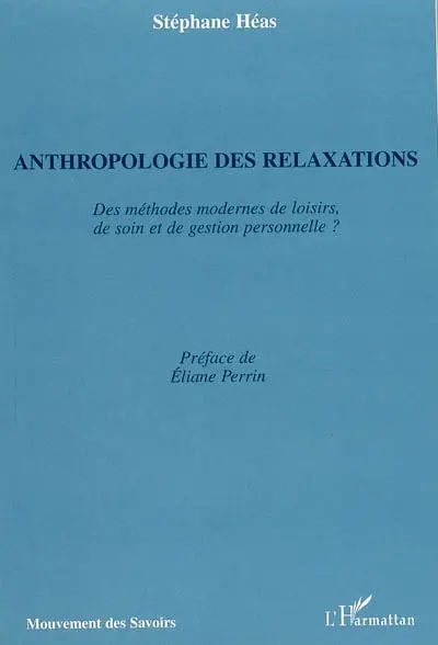 Anthropologie des relaxations : des méthodes modernes de loisirs, de soin et de gestion personnelle ?