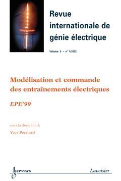 Revue internationale de génie électrique, n° 1 (2002). Modélisation et commande des entraînements électriques : EPE'99
