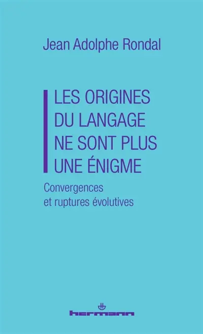 Les origines du langage ne sont plus une énigme : convergences et ruptures évolutives