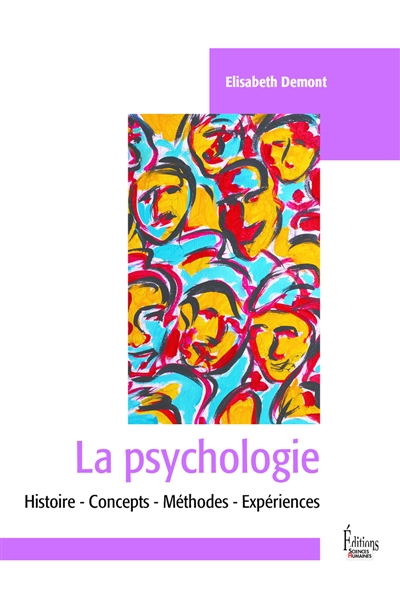 La psychologie : histoire, concepts, méthodes, expériences