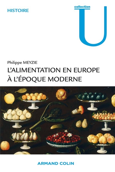 L'alimentation en Europe à l'époque moderne : manger et boire, XVIe s.-XIXe s.