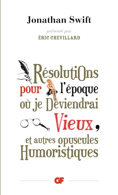 Résolutions pour l'époque où je deviendrai vieux, et autres opuscules humoristiques