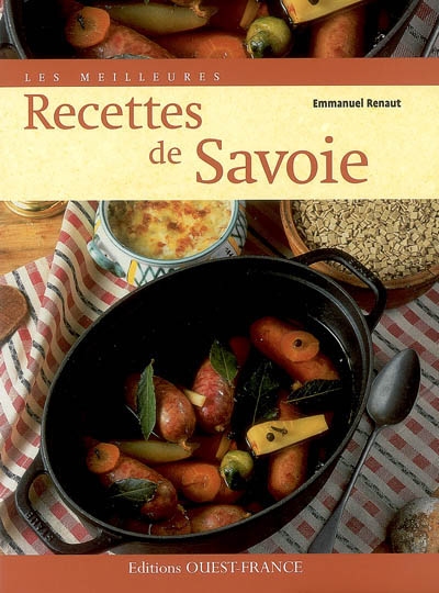 Les meilleures recettes de Savoie