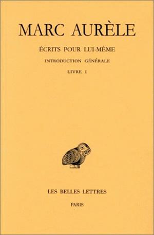 Ecrits pour lui-même. Vol. 1. Introduction générale, Livre I